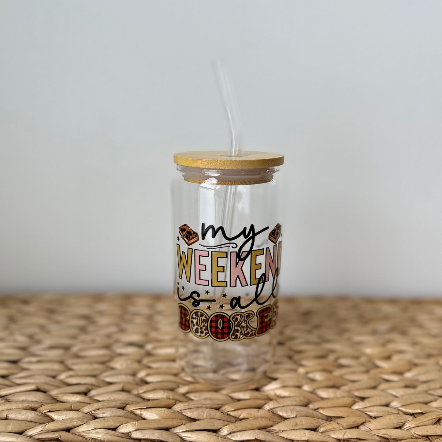 'MY WEEKEND IS ALL BOOKED' ~ 16oz Glass cup