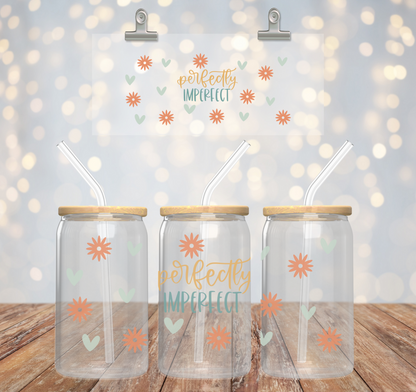'PERFECTLY IMPERFECT' ~ 16oz Glass cup