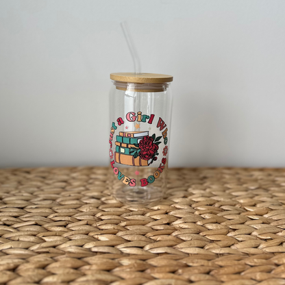 'JUST A GIRL WHO LOVES BOOKS' ~ 16oz Glass cup